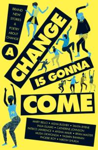 A Change Is Gonna Come av Various Authors