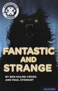 Project X Comprehension Express: Stage 3: Fantastic and Strange av Ben Hulme-Cross