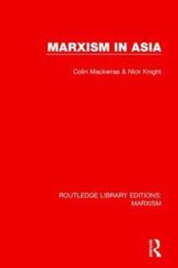 Marxism in Asia av Colin Mackerras