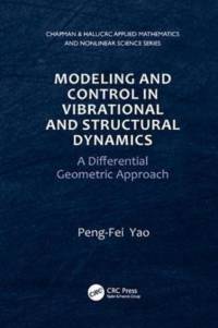 Modeling and Control in Vibrational and Structural Dynamics av Peng-Fei Yao