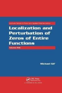 Localization and Perturbation of Zeros of Entire Functions av Michael Gil'