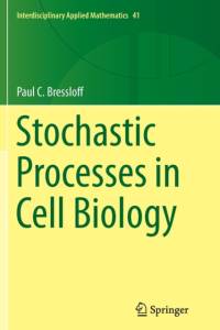 Stochastic Processes in Cell Biology av Paul C. Bressloff