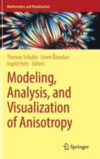 Modeling, Analysis, and Visualization of Anisotropy