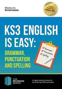 KS3: English is Easy - Grammar, Punctuation and Spelling. Complete Guidance for the New KS3 Curriculum. Achieve 100% av Marilyn Shepherd