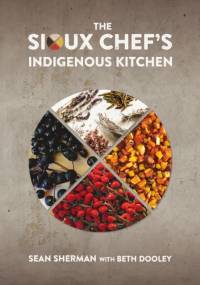 The Sioux Chef's Indigenous Kitchen av Sean Sherman