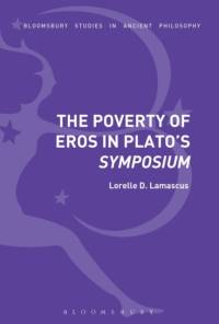 The Poverty of Eros in Plato’s Symposium av Lorelle D. (St. Maryâ€™s University Lamascus
