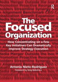 The Focused Organization av Antonio Nieto-Rodriguez