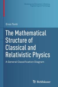 The Mathematical Structure of Classical and Relativistic Physics av Enzo Tonti