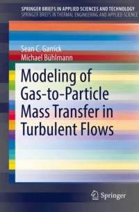 Modeling of Gas-to-Particle Mass Transfer in Turbulent Flows av Sean C. Garrick