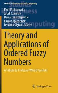 Theory and Applications of Ordered Fuzzy Numbers