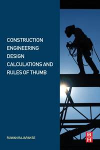 Construction Engineering Design Calculations and Rules of Thumb av Ruwan Abey (Practicing Civil Engineer and Construction Manager Rajapakse