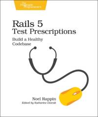 Rails 5 Test Prescriptions av Noel Rappin
