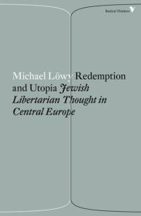 Redemption and Utopia av Michael Lowy