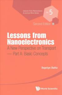 Lessons From Nanoelectronics: A New Perspective On Transport - Part A: Basic Concepts av Supriyo (Purdue University Datta