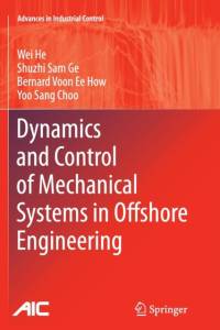 Dynamics and Control of Mechanical Systems in Offshore Engineering av Wei He