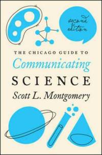 The Chicago Guide to Communicating Science av Scott L. Montgomery