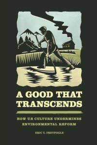 A Good That Transcends av Eric T. Freyfogle
