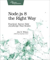 Node.js 8 the Right Way av Jim Wilson