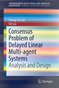 Consensus Problem of Delayed Linear Multi-agent Systems av Cheng-Lin Liu