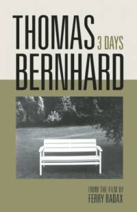 Thomas Bernhard: 3 Days av Thomas Bernhard