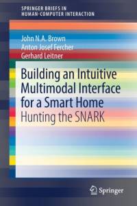 Building an Intuitive Multimodal Interface for a Smart Home av John N.A Brown