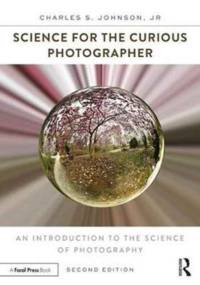 Science for the Curious Photographer av Jr. Johnson