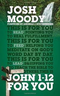 John 1–12 For You av Josh Moody