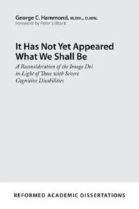 It Has Not Yet Appeared What We Shall Be av George C Hammond