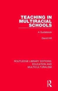 Teaching in Multiracial Schools av David Hill