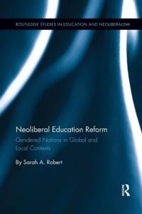 Neoliberal Education Reform av Sarah A. (State University of New York at Buffalo Robert