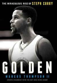 Golden: The Miraculous Rise of Steph Curry av Marcus Thompson