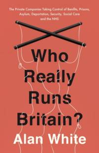 Who Really Runs Britain? av Alan White