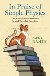 In Praise of Simple Physics av Paul J. Nahin