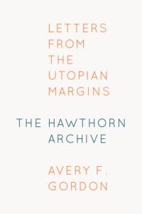 The Hawthorn Archive av Avery F. Gordon