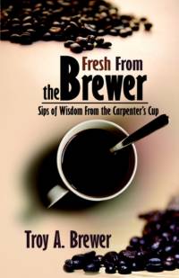 Fresh From The Brewer av Troy Brewer