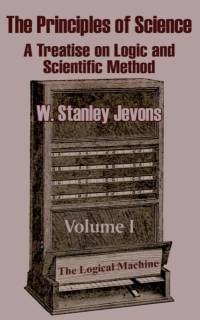 The Principles of Science av W Stanley Jevons