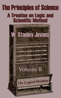 The Principles of Science av W Stanley Jevons