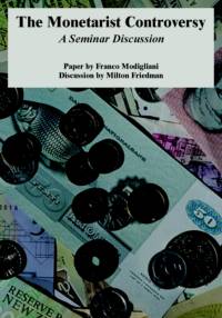 The Monetarist Controversy av Milton Friedman