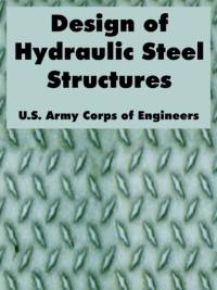Design of Hydraulic Steel Structures av U S Army Corps of Engineers