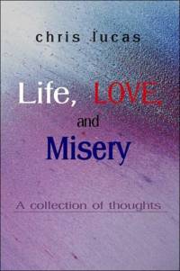 Life, Love, and Misery av Chris Lucas