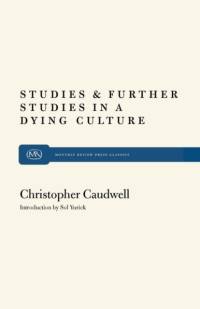Studies and Further Studies in a Dying Culture av Christopher Caudwell