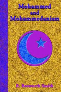 Mohammed and Mohammedanism av R. Bosworth Smith