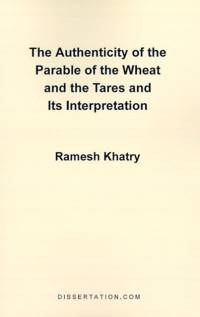 The Authenticity of the Parable of the Wheat and the Tares and Its Interpretation av Ramesh Khatry
