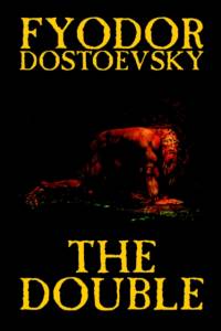 The Double by Fyodor Mikhailovich Dostoevsky, Fiction, Classics av Fyodor Dostoyevsky