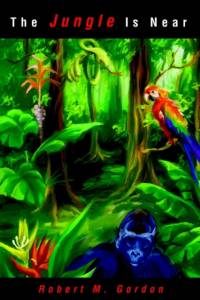 The Jungle Is Near av Robert Gordon
