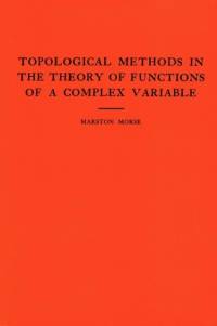 Topological Methods in the Theory of Functions of a Complex Variable av Marston Morse