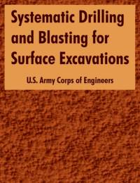 Systematic Drilling and Blasting for Surface Excavations av U S Army Corps of Engineers