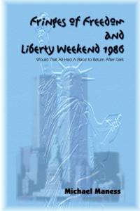 Fringes of Freedom and Liberty Weekend 1986 av Michael Maness
