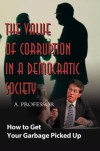The Value of Corruption in a Democratic Society av Professor