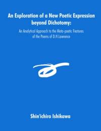 An Exploration of a New Poetic Expression beyond Dichotomy av Shin'ichiro Ishikawa